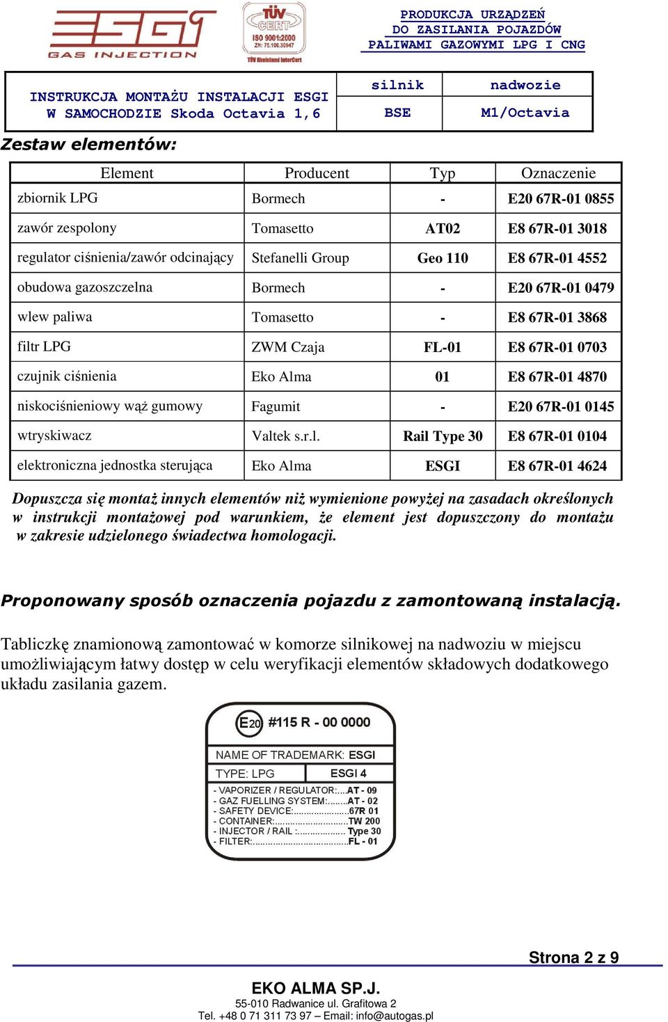 niskociśnieniowy wąŝ gumowy Fagumit - E20 67R-01 0145 wtryskiwacz Valt