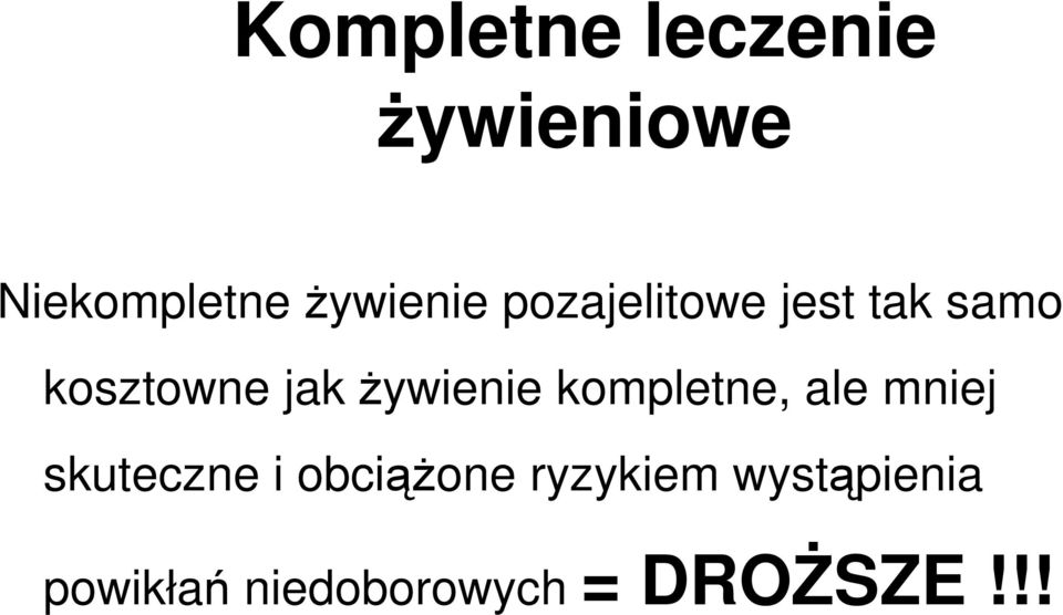 żywienie kompletne, ale mniej skuteczne i