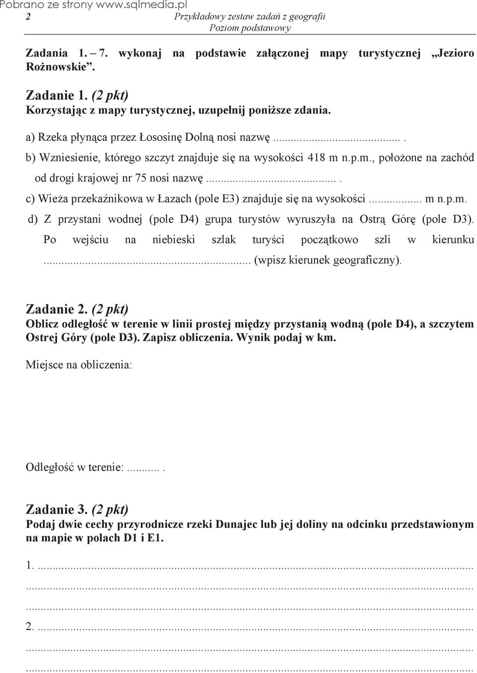 ... c) Wie a przeka nikowa w azach (pole E3) znajduje si na wysoko ci... m n.p.m. d) Z przystani wodnej (pole D4) grupa turystów wyruszy a na Ostr Gór (pole D3).