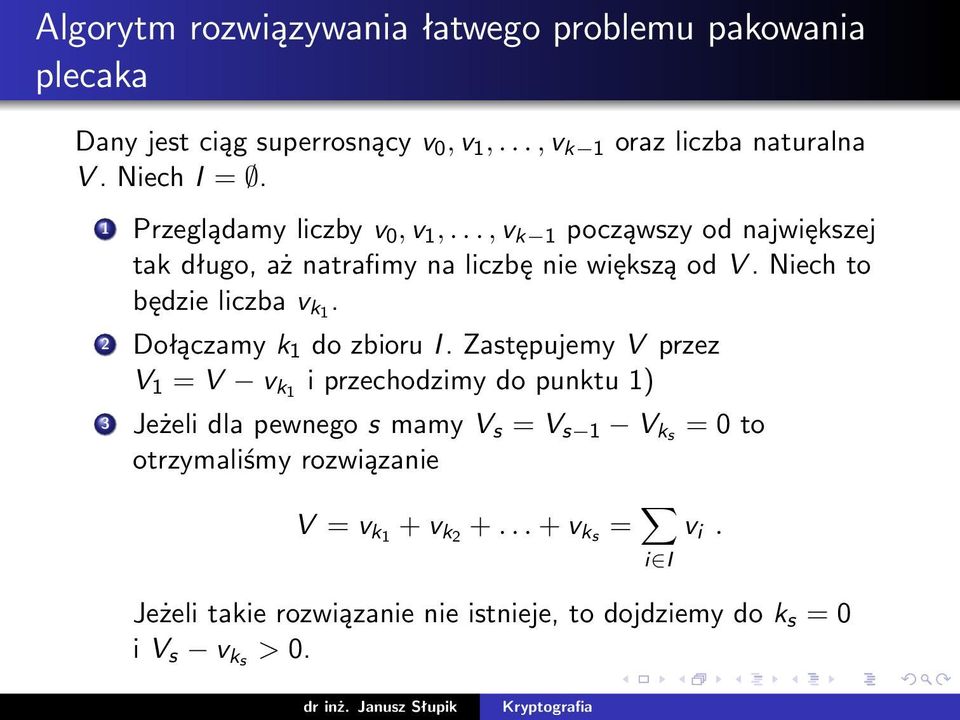 Niech to będzie liczba v k1. 2 Dołączamy k 1 do zbioru I.