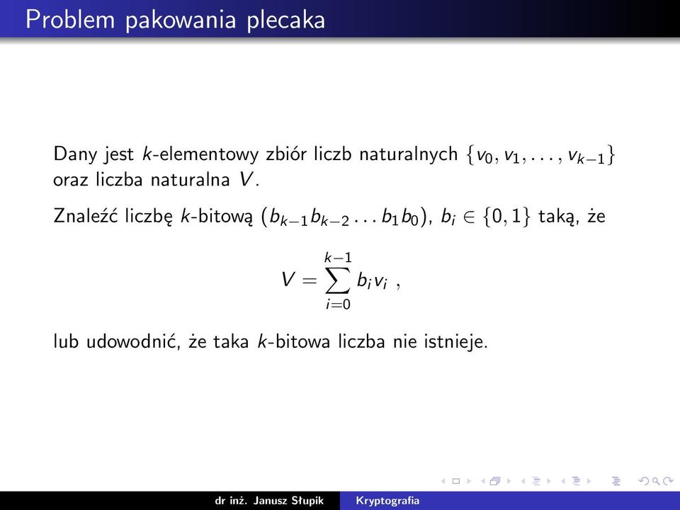 Znaleźć liczbę k-bitową (b k 1 b k 2.