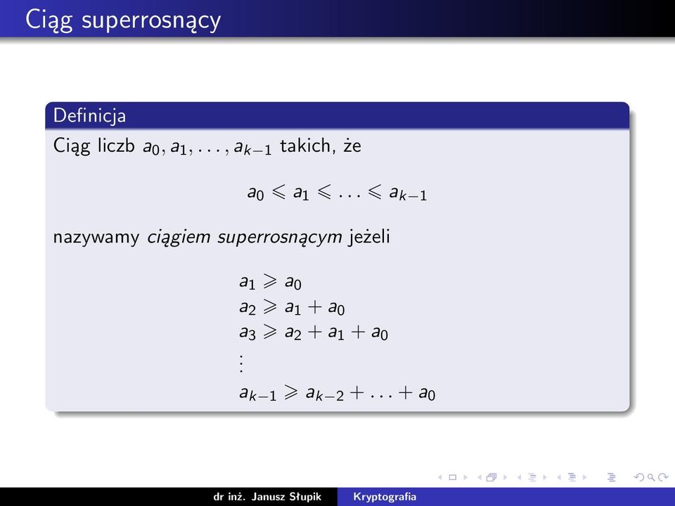 .. a k 1 nazywamy ciągiem superrosnącym jeżeli
