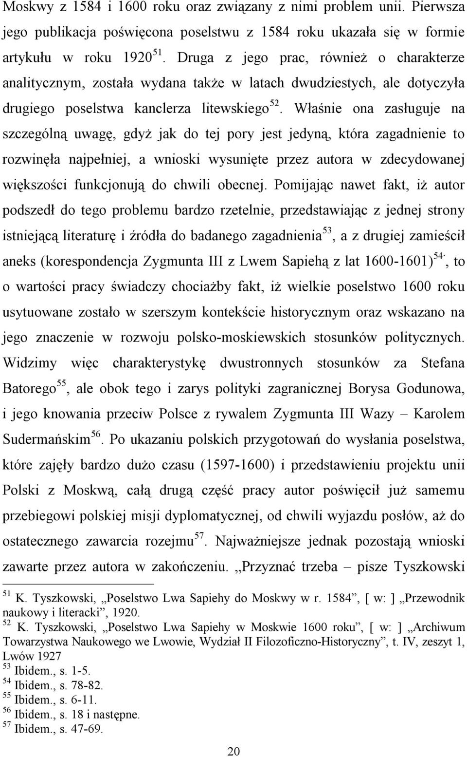 Właśnie ona zasługuje na szczególną uwagę, gdyż jak do tej pory jest jedyną, która zagadnienie to rozwinęła najpełniej, a wnioski wysunięte przez autora w zdecydowanej większości funkcjonują do