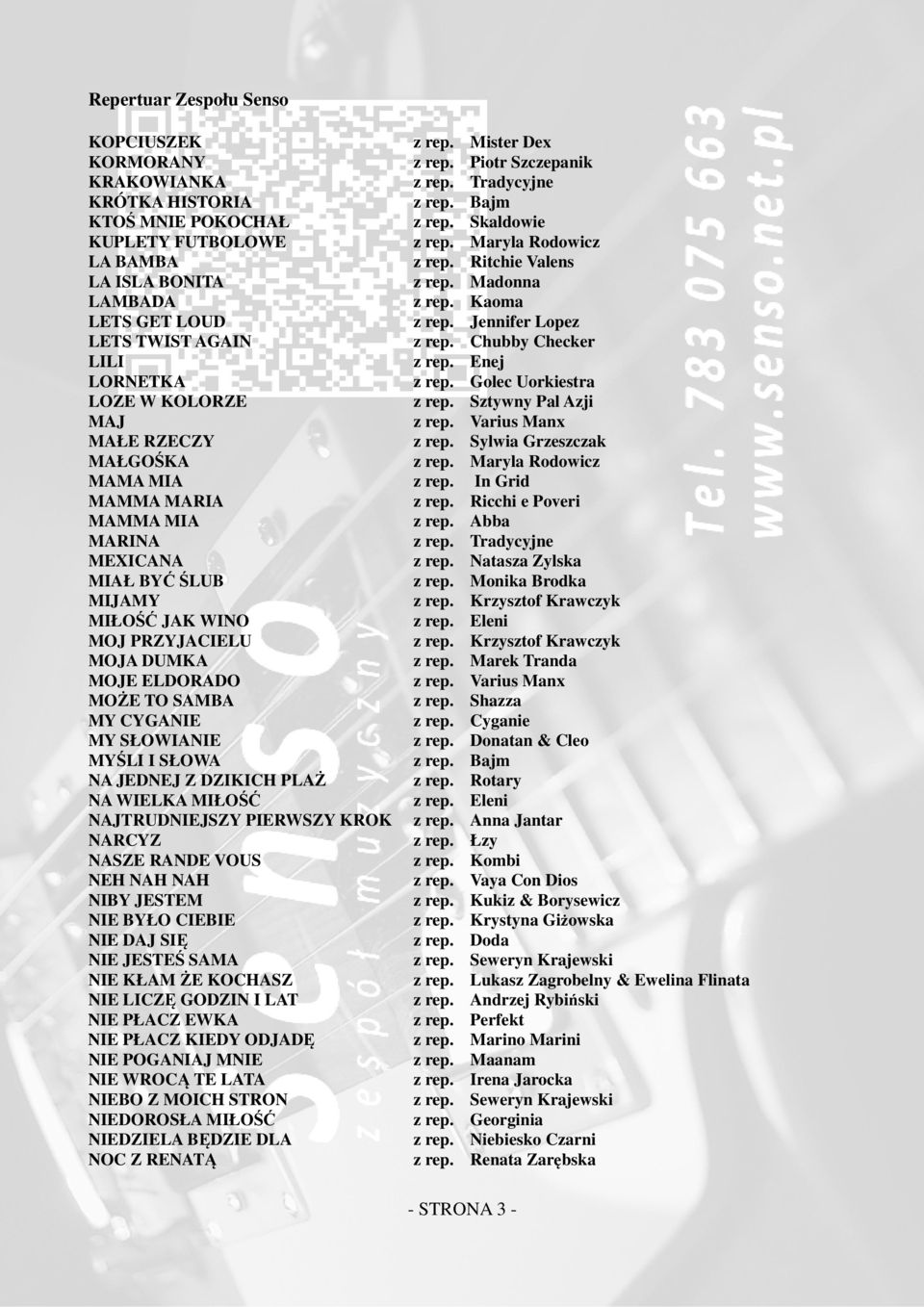 Enej LORNETKA z rep. Golec Uorkiestra LOZE W KOLORZE z rep. Sztywny Pal Azji MAJ z rep. Varius Manx MAŁE RZECZY z rep. Sylwia Grzeszczak MAŁGOŚKA z rep. Maryla Rodowicz MAMA MIA z rep.