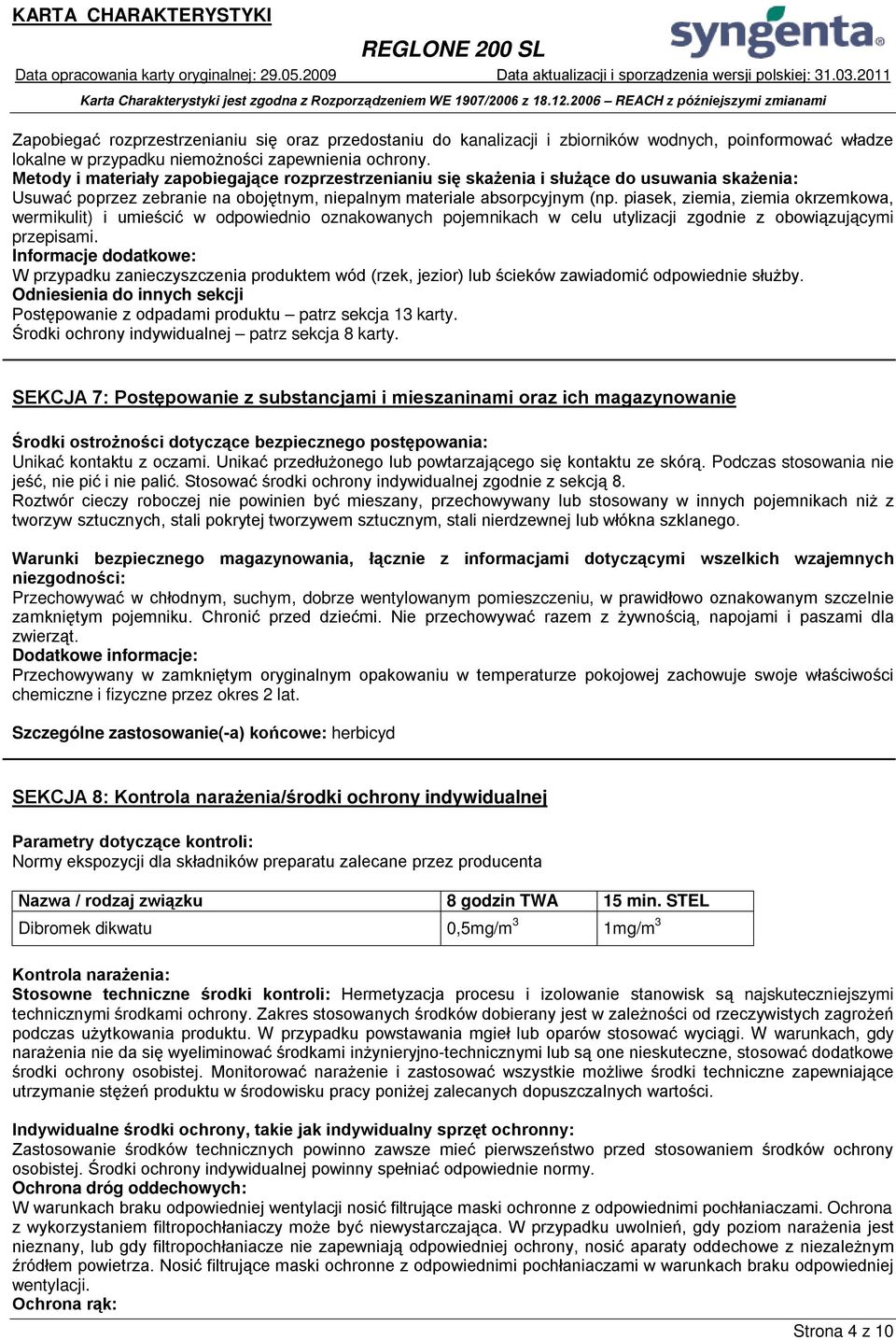 piasek, ziemia, ziemia okrzemkowa, wermikulit) i umieścić w odpowiednio oznakowanych pojemnikach w celu utylizacji zgodnie z obowiązującymi przepisami.