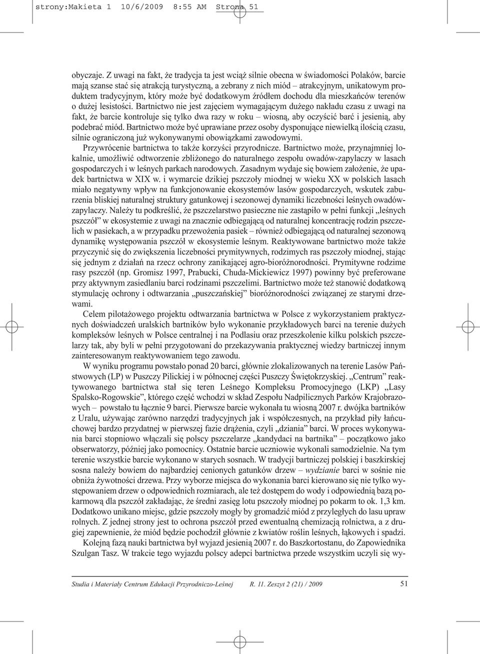 który może być dodatkowym źródłem dochodu dla mieszkańców terenów o dużej lesistości.