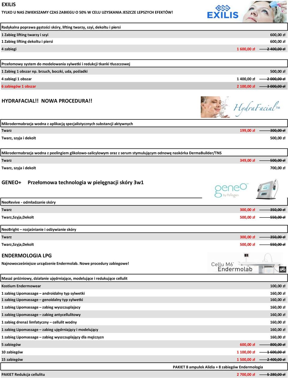 Przełomowy system do modelowania sylwetki i redukcji tkanki tłuszczowej 1 Zabieg 1 obszar np.