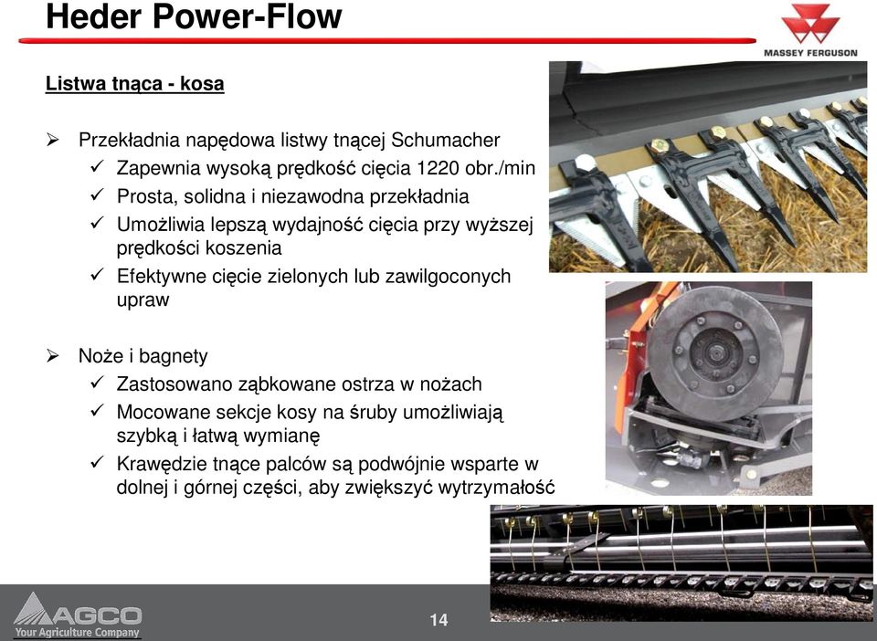 cicie zielonych lub zawilgoconych upraw Noe i bagnety Zastosowano zbkowane ostrza w noach Mocowane sekcje kosy na