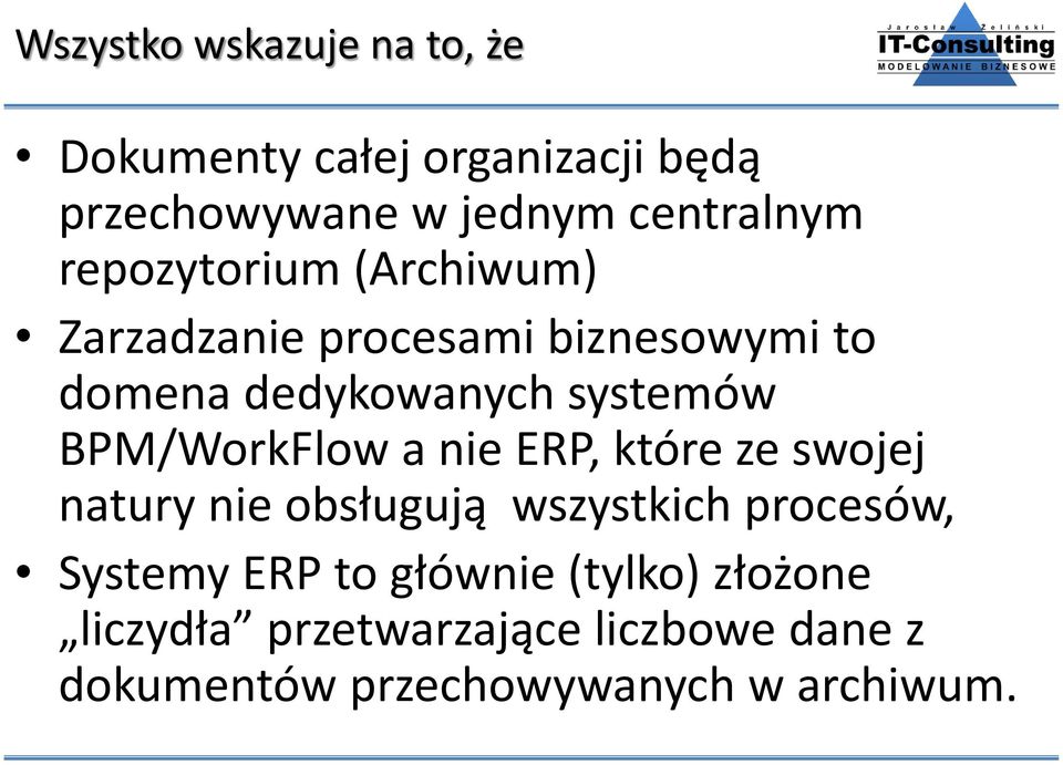 BPM/WorkFlow a nie ERP, które ze swojej natury nie obsługują wszystkich procesów, Systemy ERP