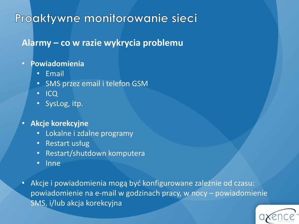 Akcje korekcyjne Lokalne i zdalne programy Restart usług Restart/shutdown komputera