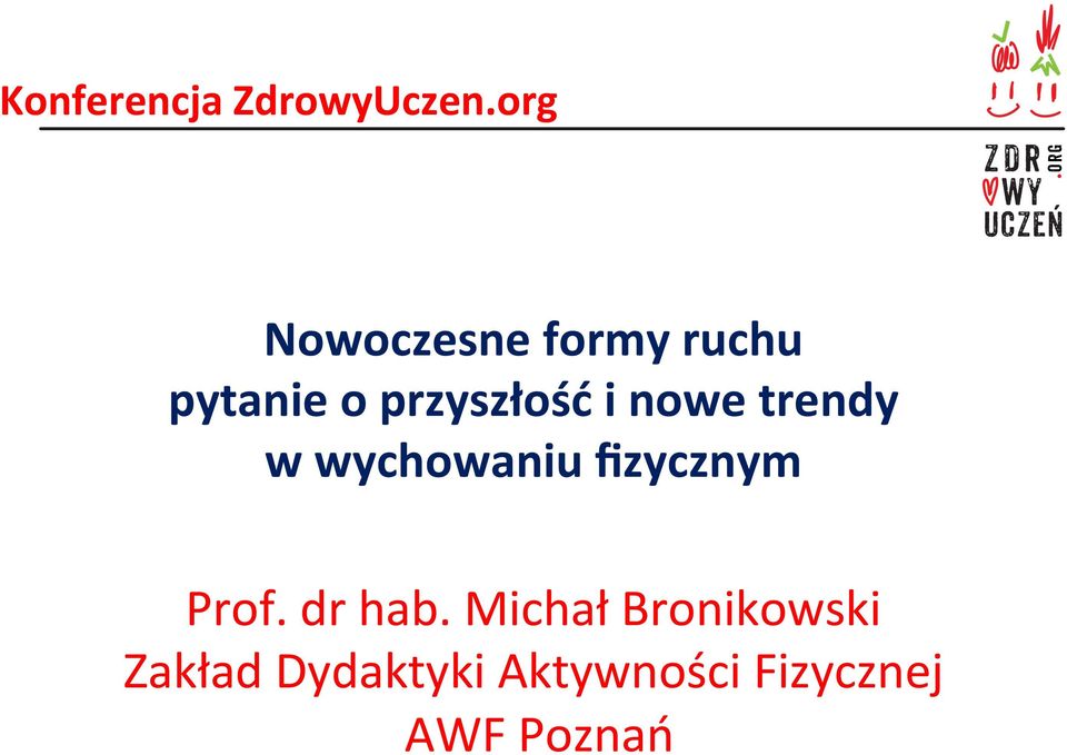 i nowe trendy w wychowaniu fizycznym Prof.