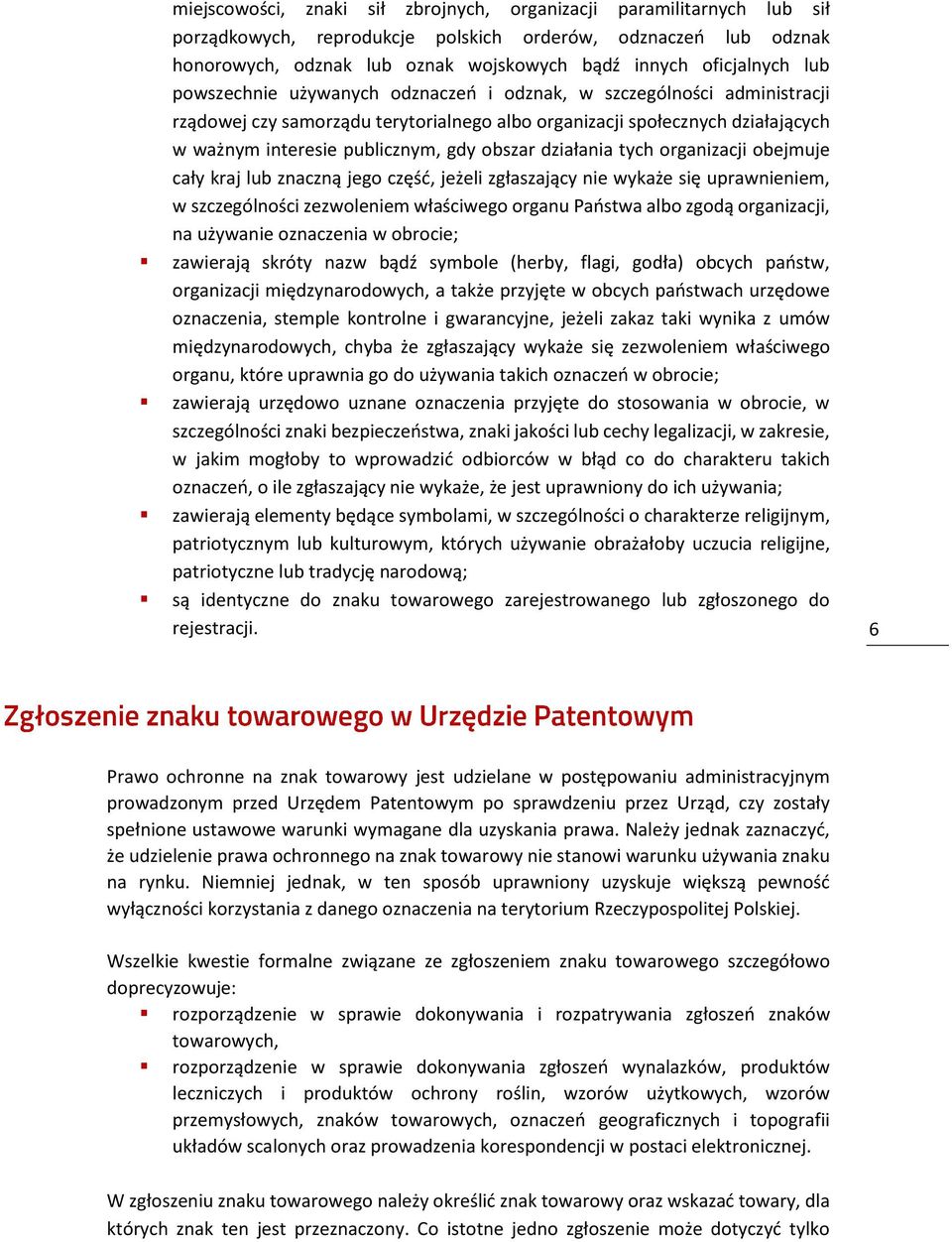 działania tych organizacji obejmuje cały kraj lub znaczną jego część, jeżeli zgłaszający nie wykaże się uprawnieniem, w szczególności zezwoleniem właściwego organu Państwa albo zgodą organizacji, na