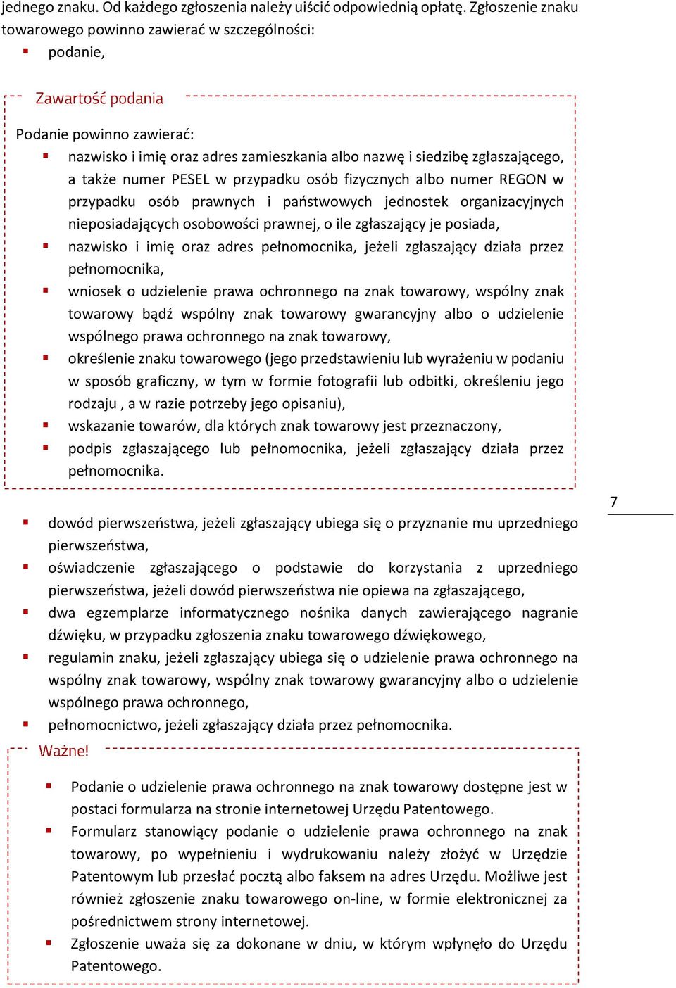 przypadku osób fizycznych albo numer REGON w przypadku osób prawnych i państwowych jednostek organizacyjnych nieposiadających osobowości prawnej, o ile zgłaszający je posiada, nazwisko i imię oraz