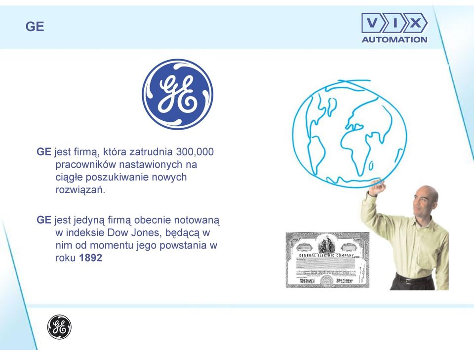 GE jest jedyną firmą obecnie notowaną w indeksie Dow