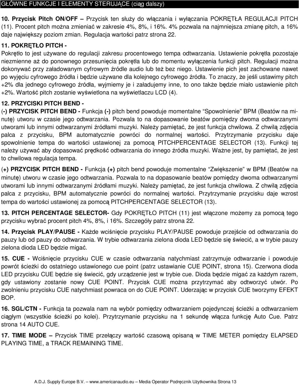 POKRĘTŁO PITCH - Pokrętło to jest uŝywane do regulacji zakresu procentowego tempa odtwarzania.