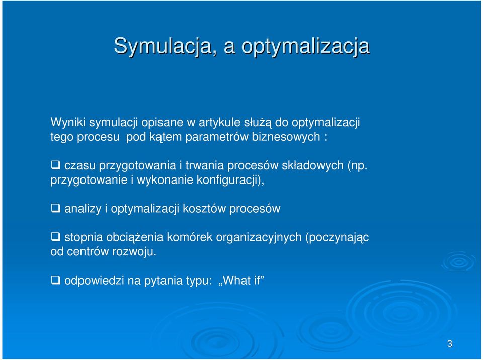 (np. przygotowanie i wykonanie konfiguracji), analizy i optymalizacji kosztów procesów stopnia