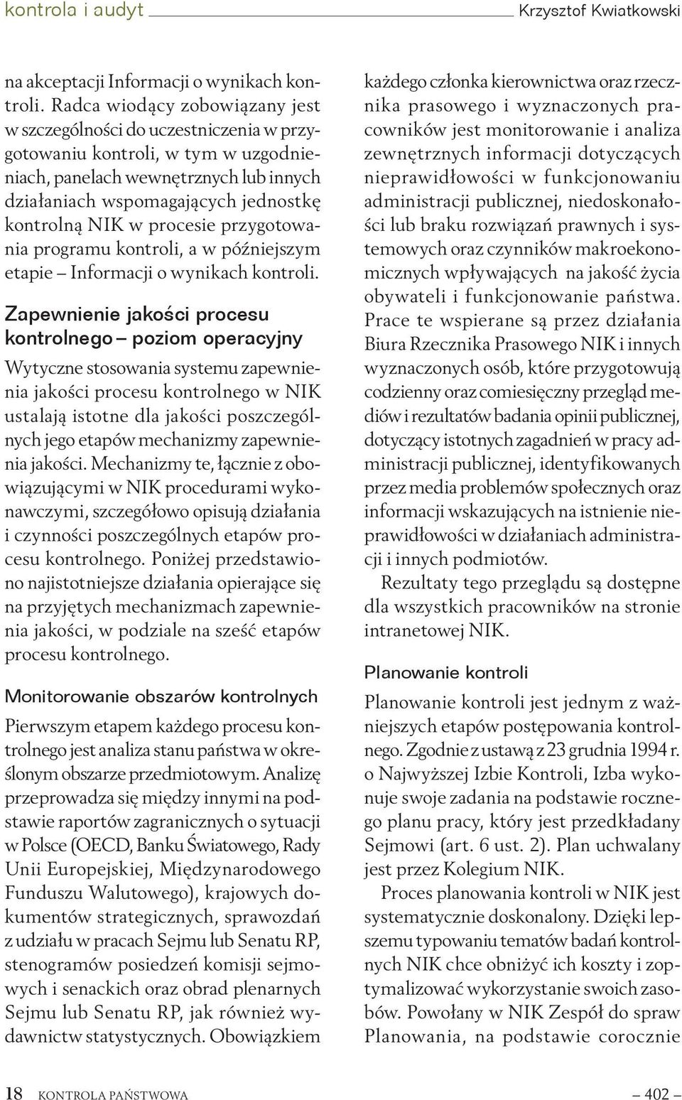 procesie przygotowania programu kontroli, a w późniejszym etapie Informacji o wynikach kontroli.