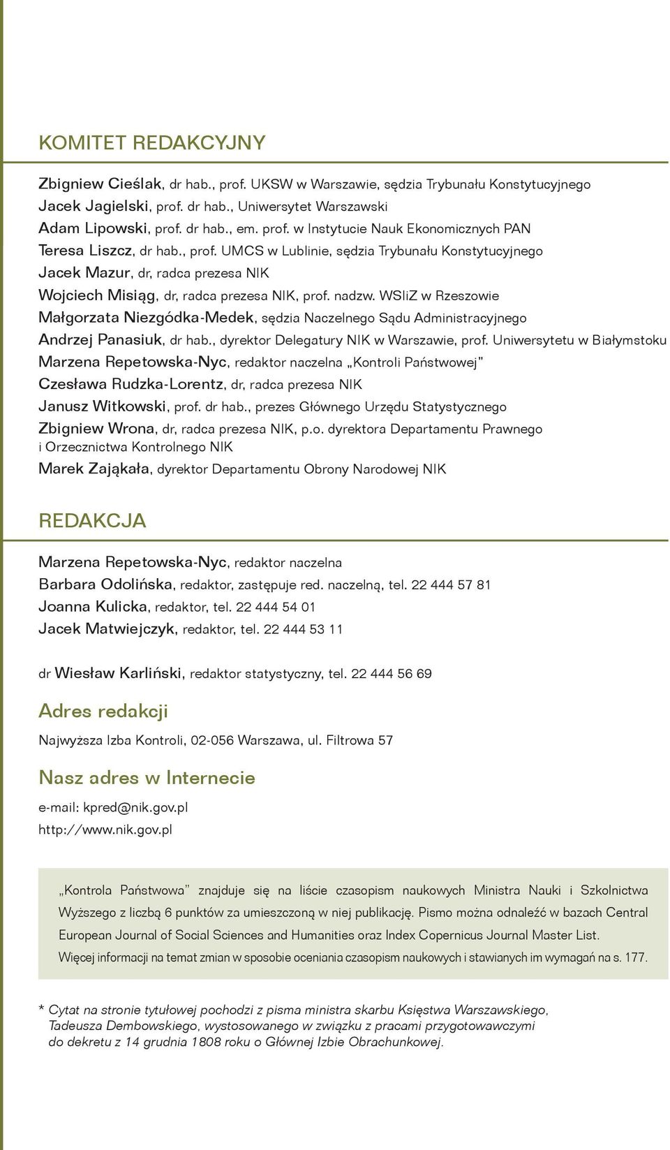 WSIiZ w Rzeszowie Małgorzata Niezgódka-Medek, sędzia Naczelnego Sądu Administracyjnego Andrzej Panasiuk, dr hab., dyrektor Delegatury NIK w Warszawie, prof.
