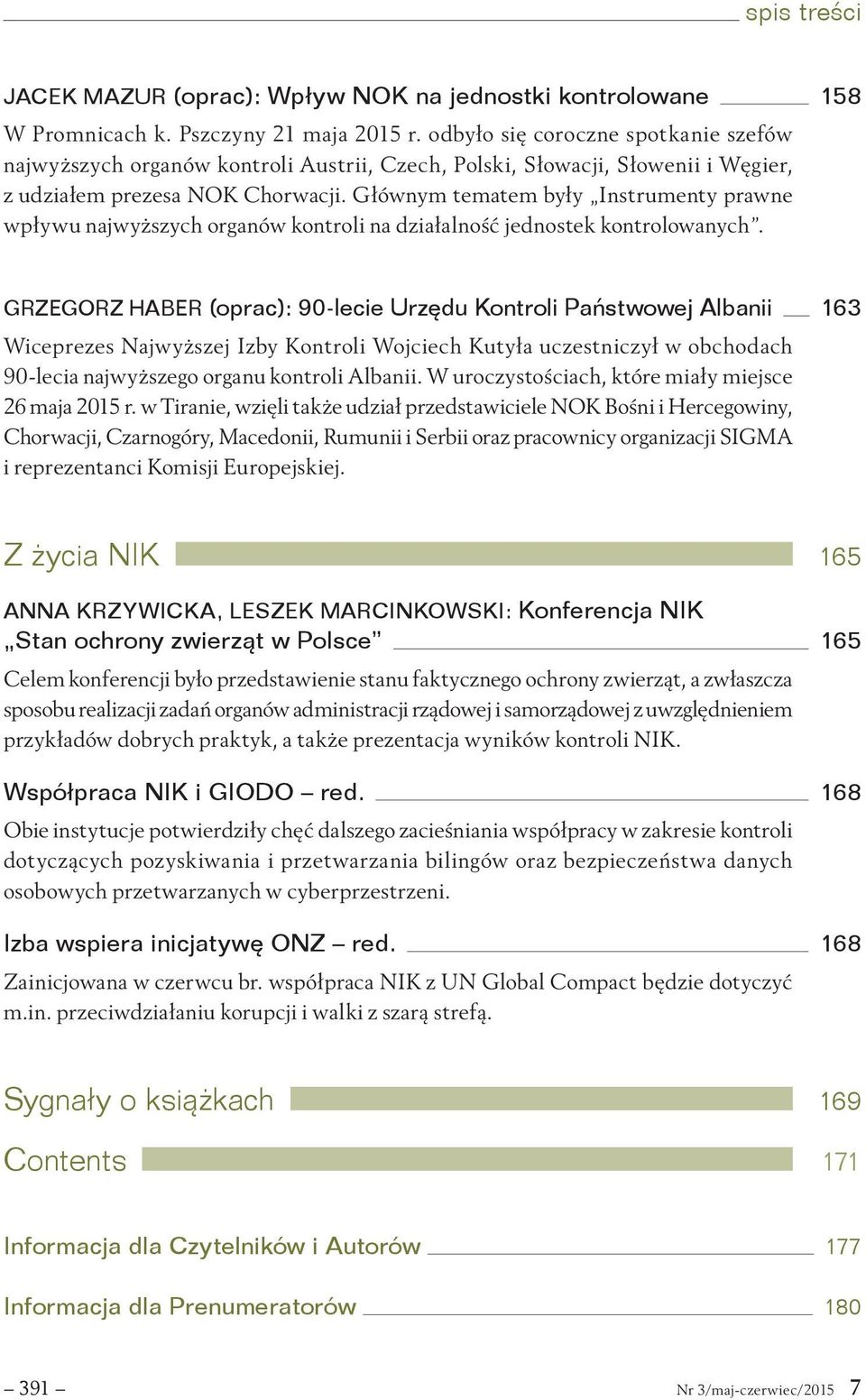 Głównym tematem były Instrumenty prawne wpływu najwyższych organów kontroli na działalność jednostek kontrolowanych.