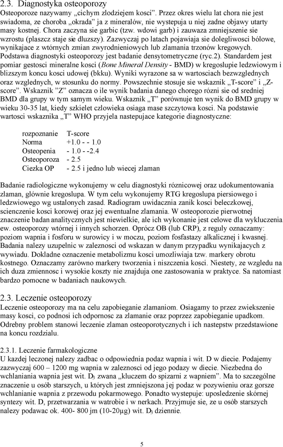 wdowi garb) i zauwaza zmniejszenie sie wzrostu (plaszcz staje sie dluzszy).