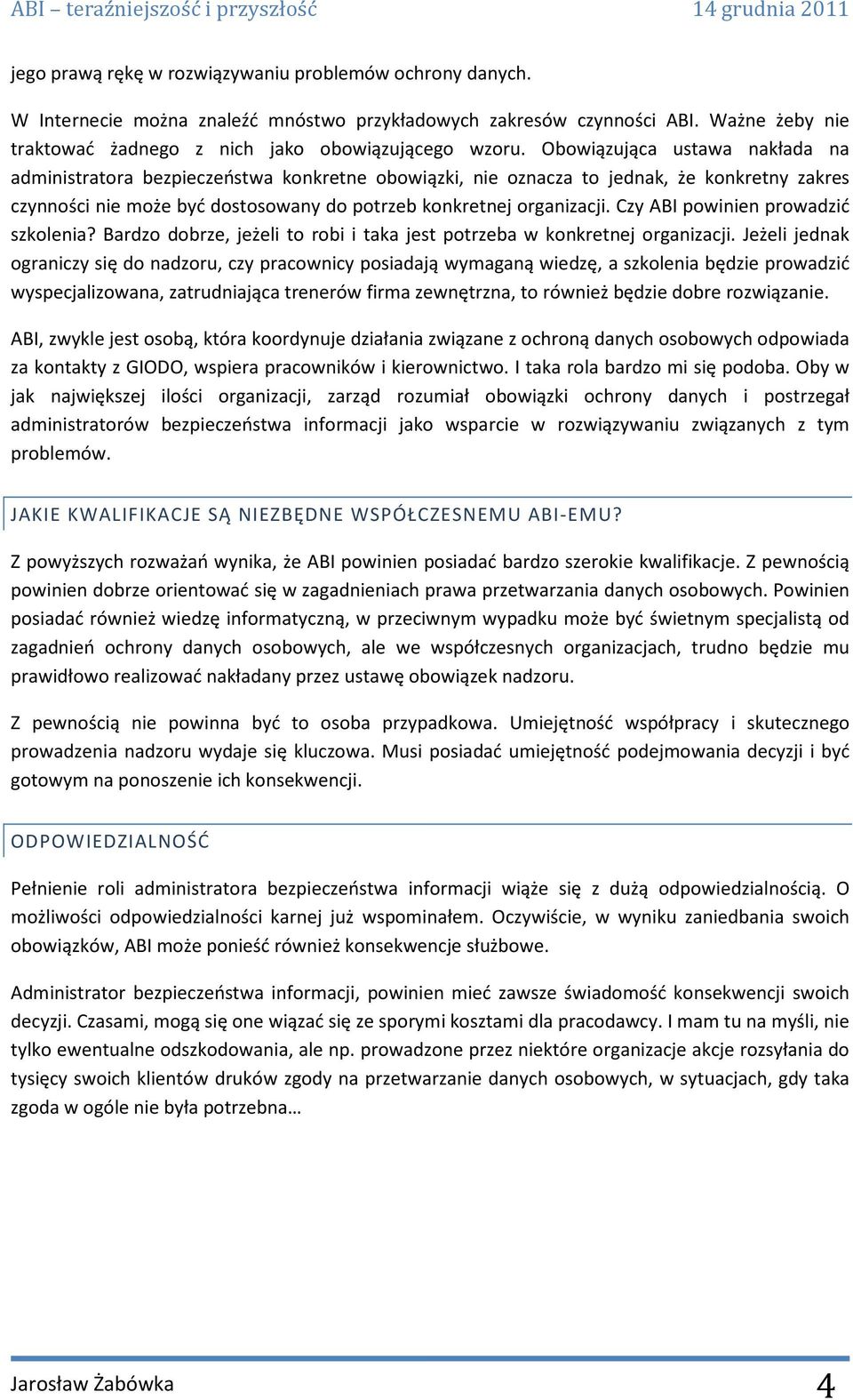 Czy ABI powinien prowadzić szkolenia? Bardzo dobrze, jeżeli to robi i taka jest potrzeba w konkretnej organizacji.