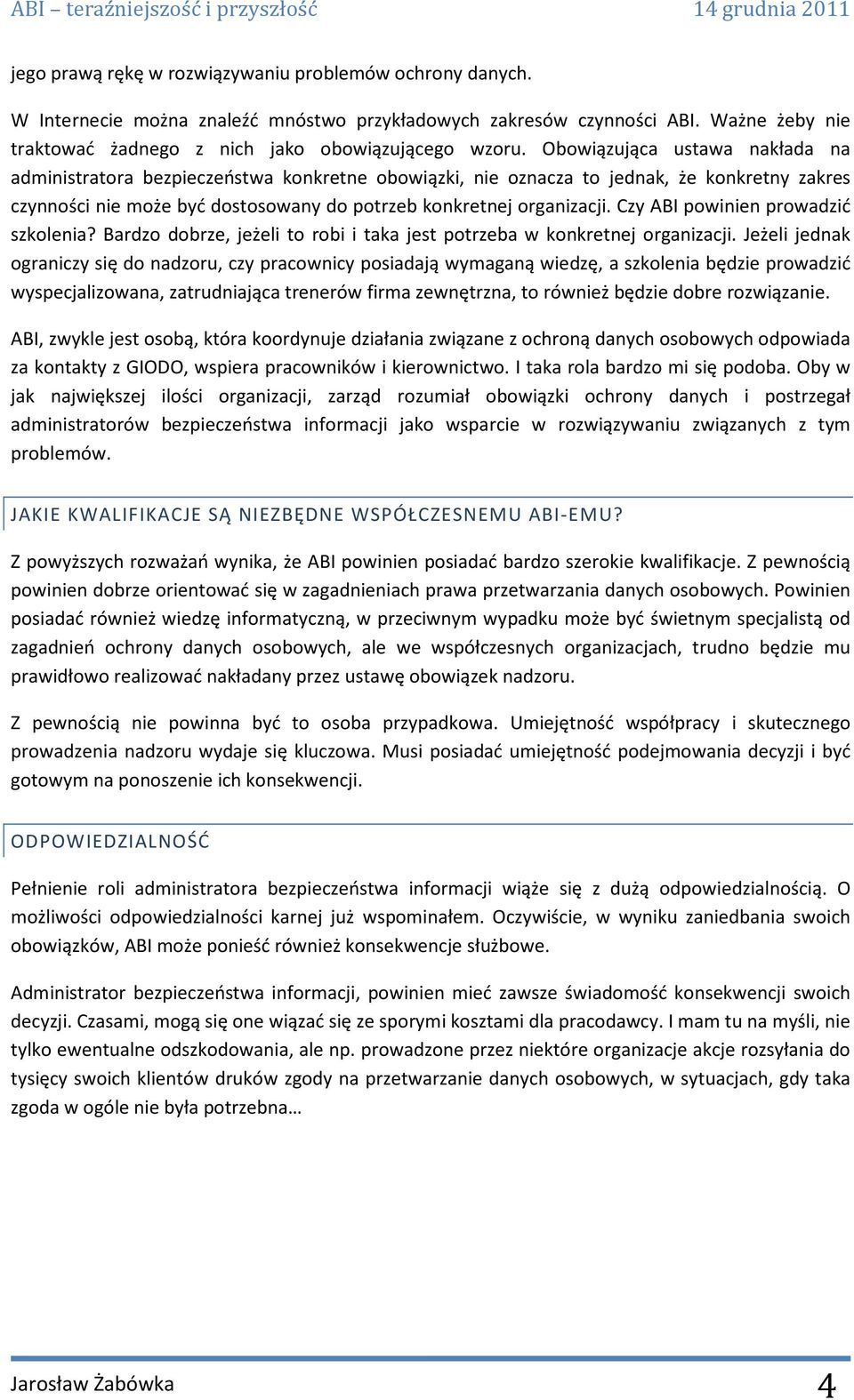 Czy ABI powinien prowadzić szkolenia? Bardzo dobrze, jeżeli to robi i taka jest potrzeba w konkretnej organizacji.