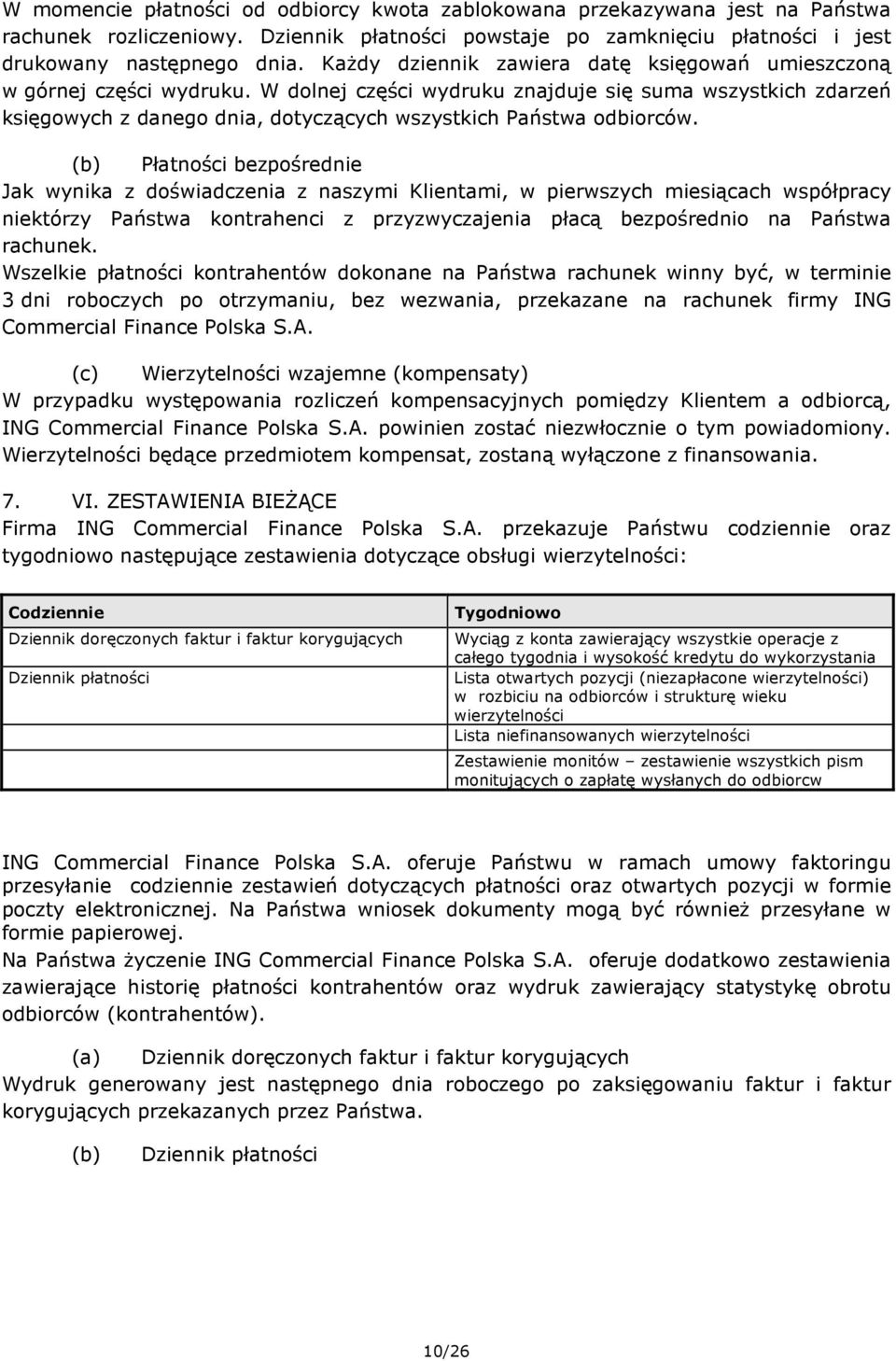W dolnej części wydruku znajduje się suma wszystkich zdarzeń księgowych z danego dnia, dotyczących wszystkich Państwa odbiorców.