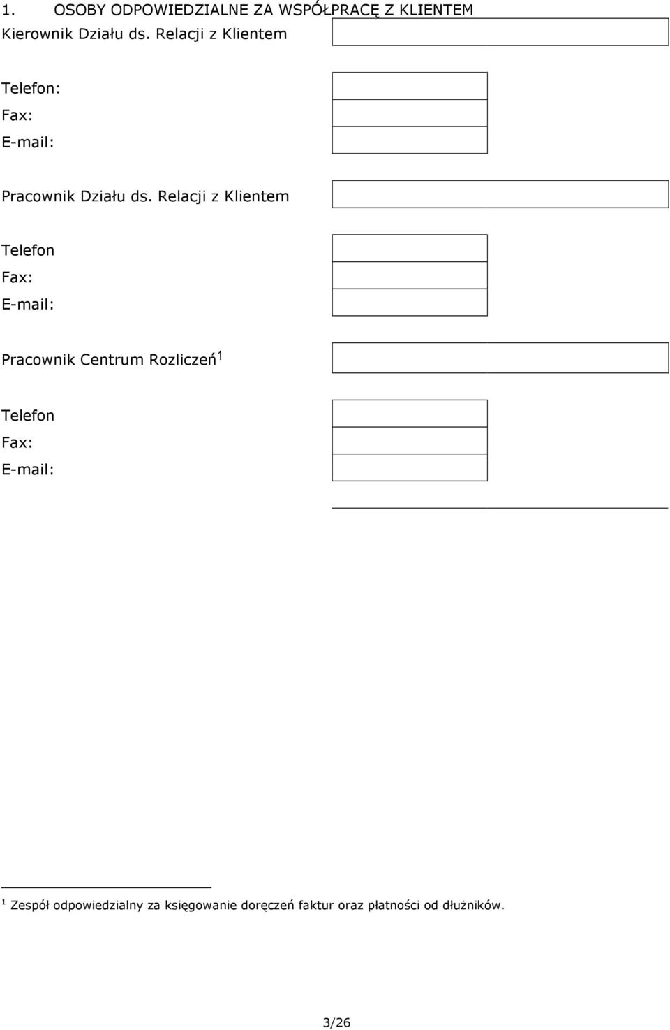 Relacji z Klientem Telefon Fax: E-mail: Pracownik Centrum Rozliczeń 1 Telefon