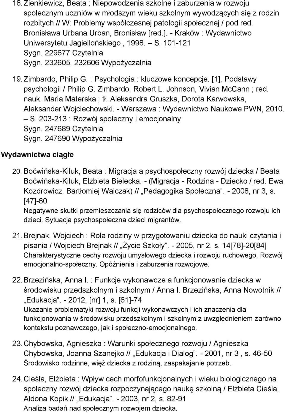 Zimbardo, Philip G. : Psychologia : kluczowe koncepcje. [1], Podstawy psychologii / Philip G. Zimbardo, Robert L. Johnson, Vivian McCann ; red. nauk. Maria Materska ; tł.