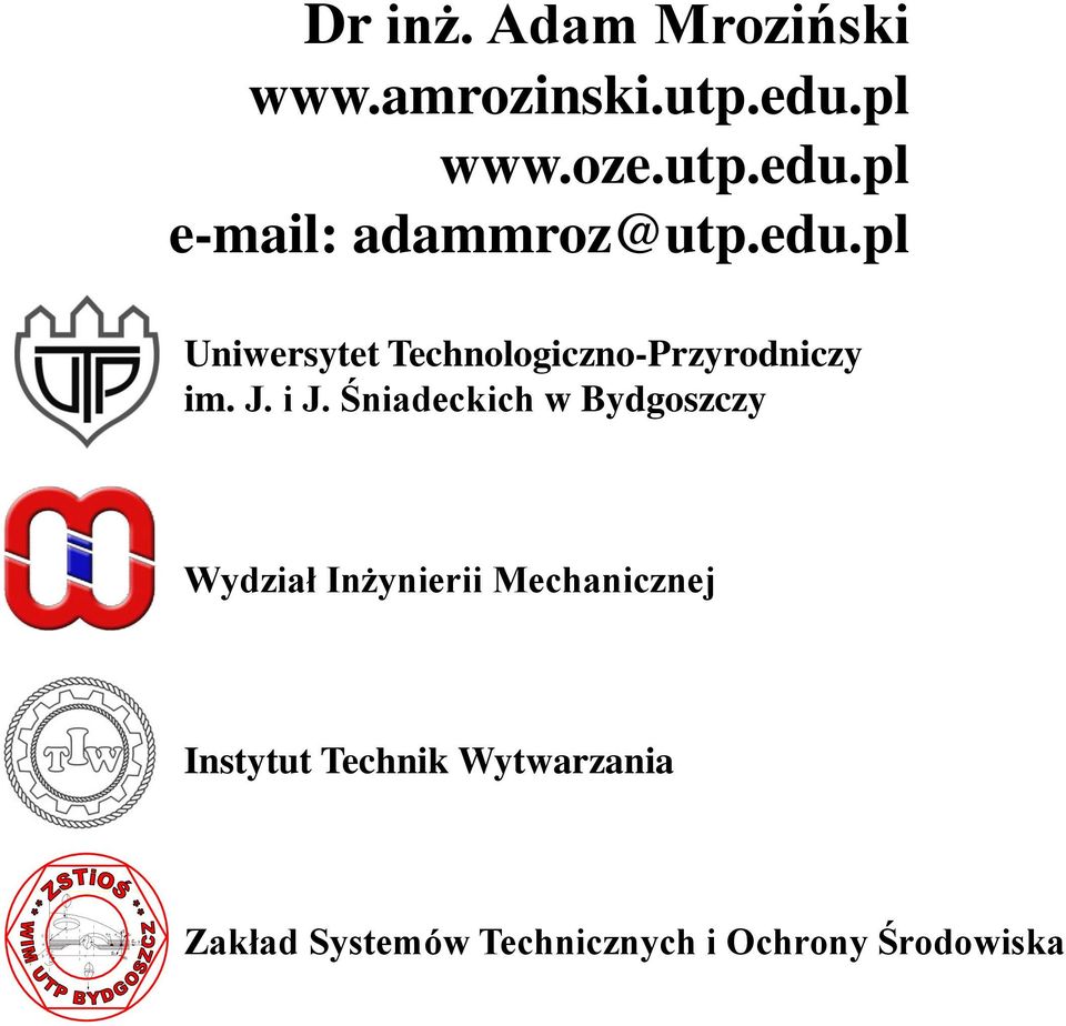 Śniadeckich w Bydgoszczy Wydział Inżynierii Mechanicznej Instytut