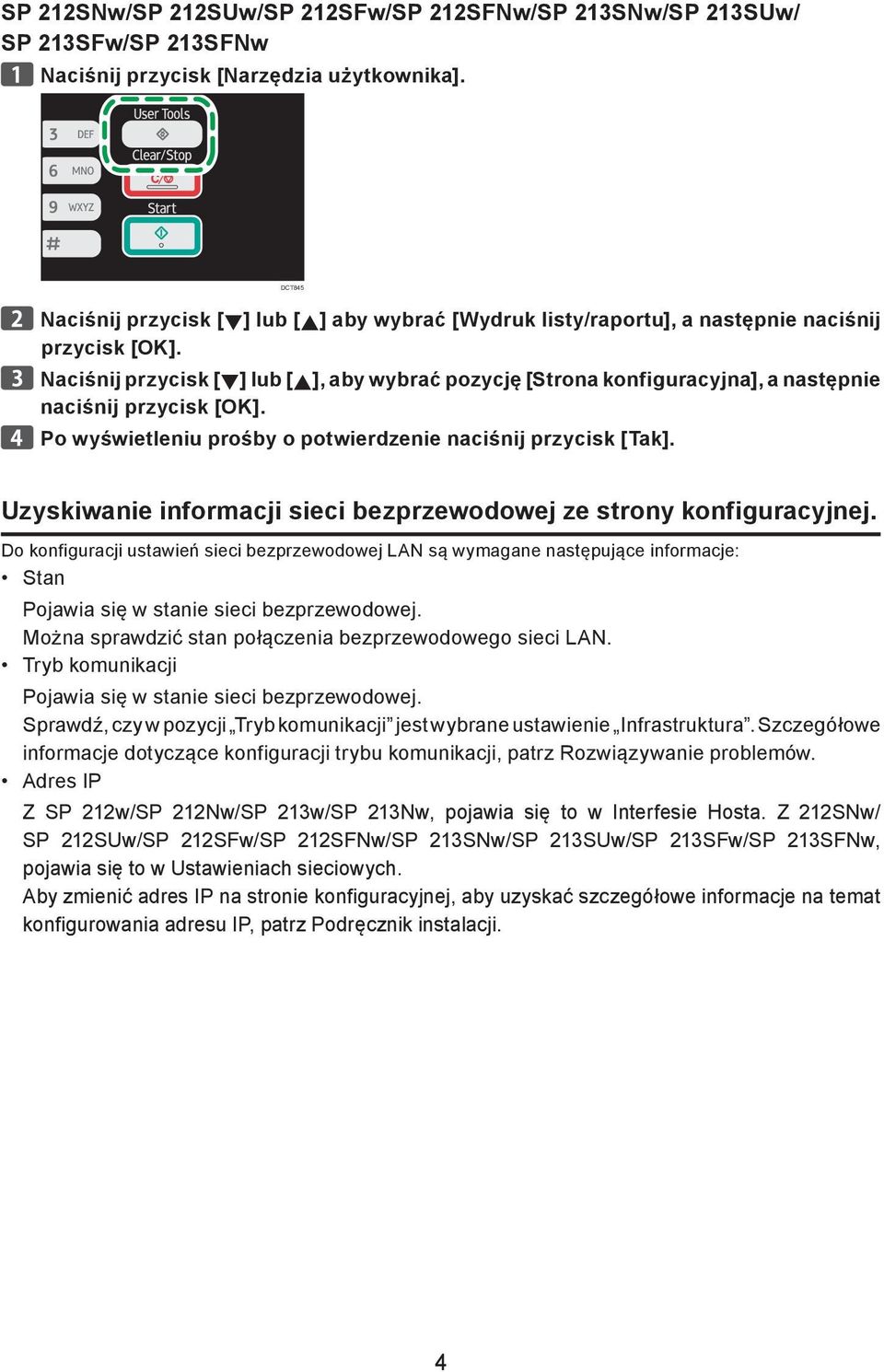 Naciśnij przycisk [ ] lub [ ], aby wybrać pozycję [Strona konfiguracyjna], a następnie naciśnij przycisk [OK]. Po wyświetleniu prośby o potwierdzenie naciśnij przycisk [Tak].