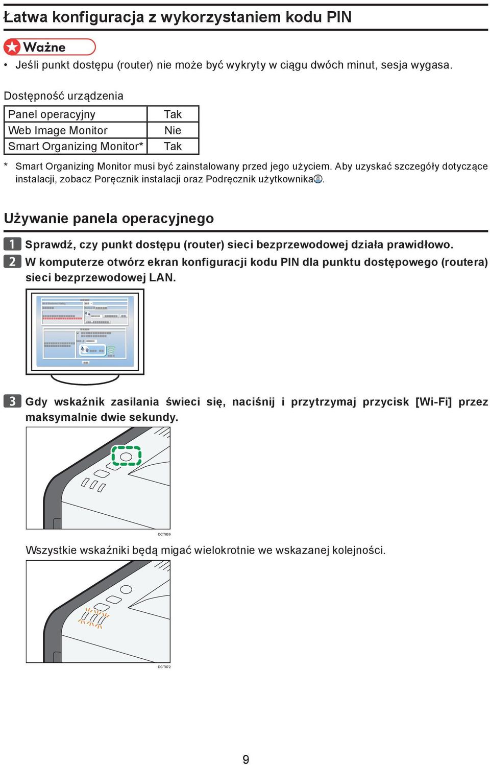 Aby uzyskać szczegóły dotyczące instalacji, zobacz Poręcznik instalacji oraz Podręcznik użytkownika.