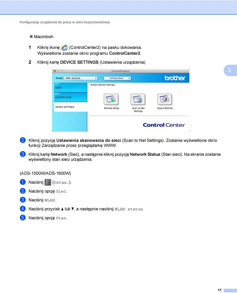 Zostanie wyświetlone okno funkcji Zarządzanie przez przeglądarkę WWW. 3 Kliknij kartę Network (Sieć), a następnie kliknij pozycję Network Status (Stan sieci).