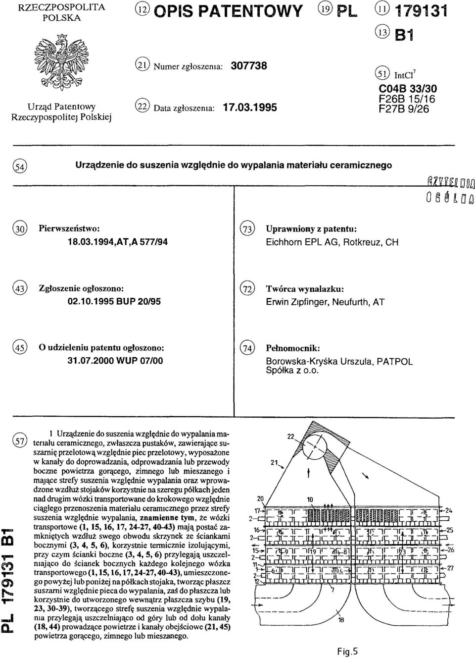 1994,AT, A 577/94 (73) Uprawniony z patentu: Eichhorn EPL AG, Rotkreuz, CH (43) Zgłoszenie ogłoszono: 02.10.