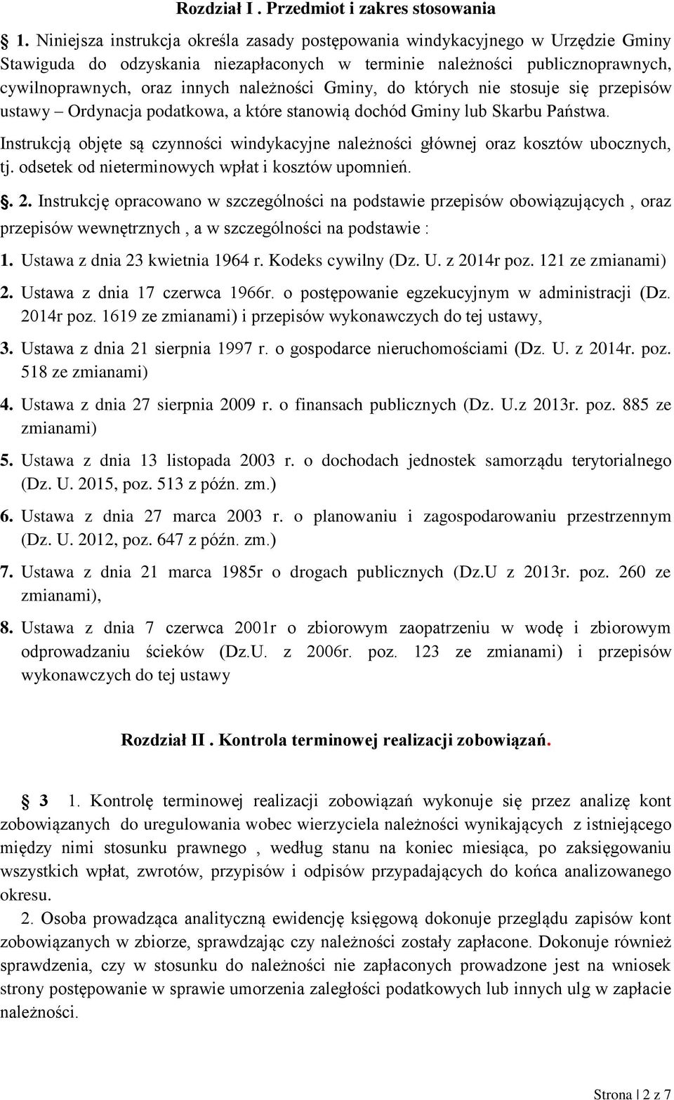 należności Gminy, do których nie stosuje się przepisów ustawy Ordynacja podatkowa, a które stanowią dochód Gminy lub Skarbu Państwa.