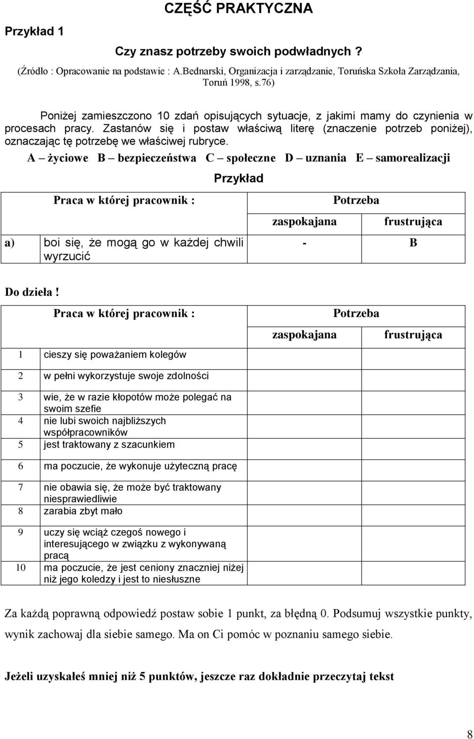 Zastanów się i postaw właściwą literę (znaczenie potrzeb poniżej), oznaczając tę potrzebę we właściwej rubryce.