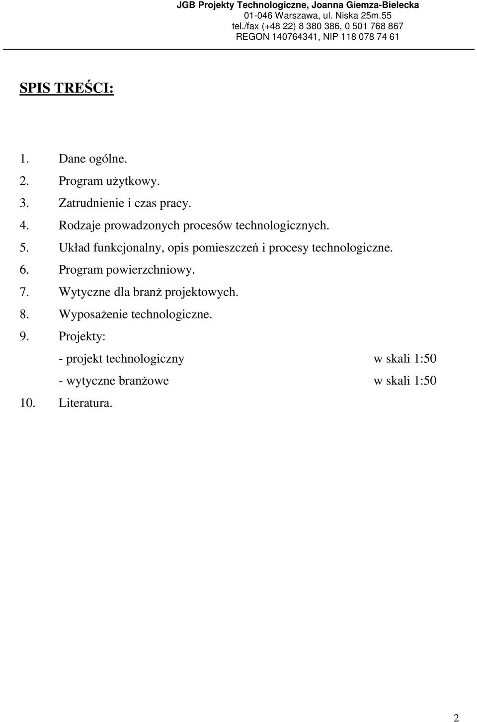 Układ funkcjonalny, opis pomieszczeń i procesy technologiczne. 6. Program powierzchniowy. 7.