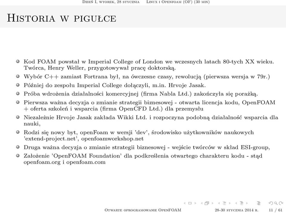 Próba wdrożenia działalności komercyjnej (firma Nabla Ltd.) zakończyła się porażką.
