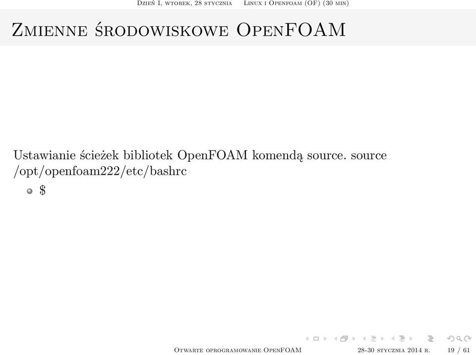 source /opt/openfoam222/etc/bashrc $ Otwarte