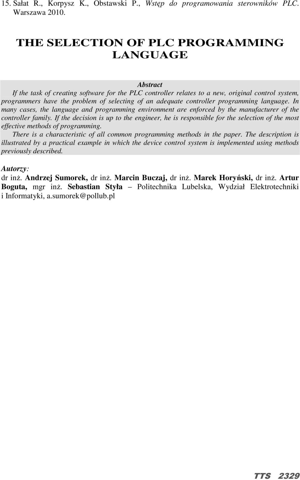 adequate controller programming language. In many cases, the language and programming environment are enforced by the manufacturer of the controller family.