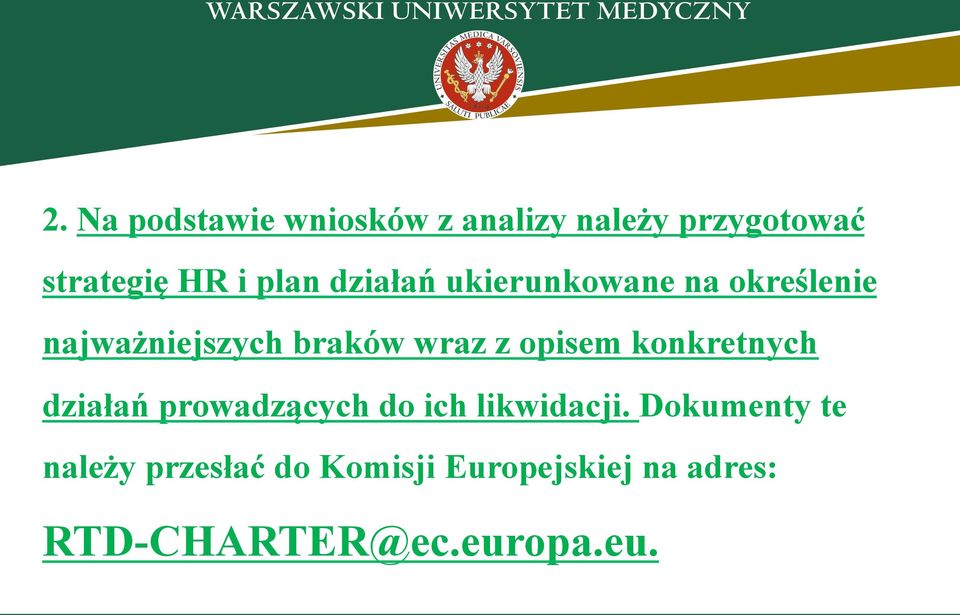 opisem konkretnych działań prowadzących do ich likwidacji.