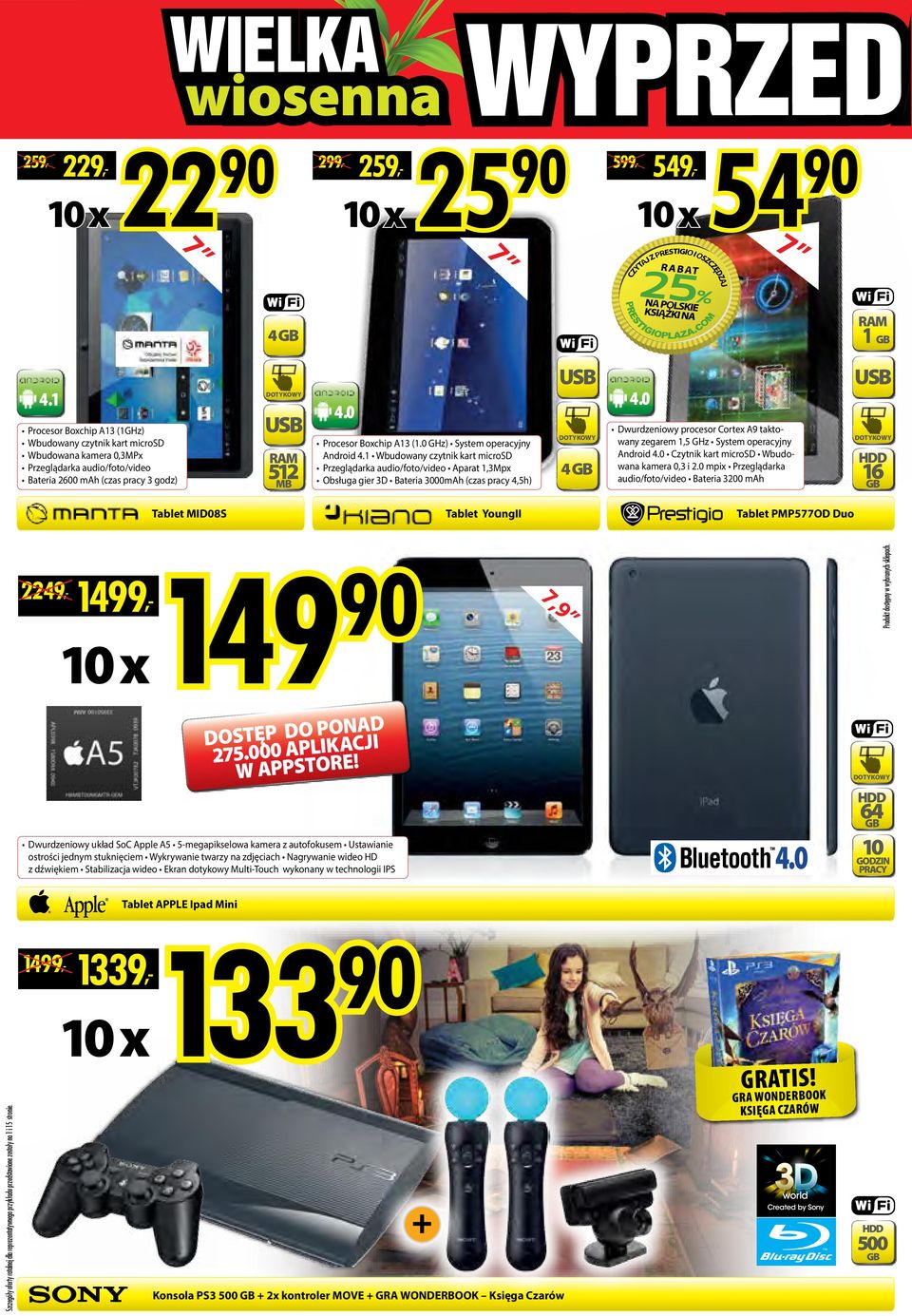 1 Wbudowany czytnik kart microsd Przeglądarka audio/foto/video parat 1,3Mpx Obsługa gier 3D Bateria 3000mh (czas pracy 4,5h) 4 Tablet YoungII 149 4.