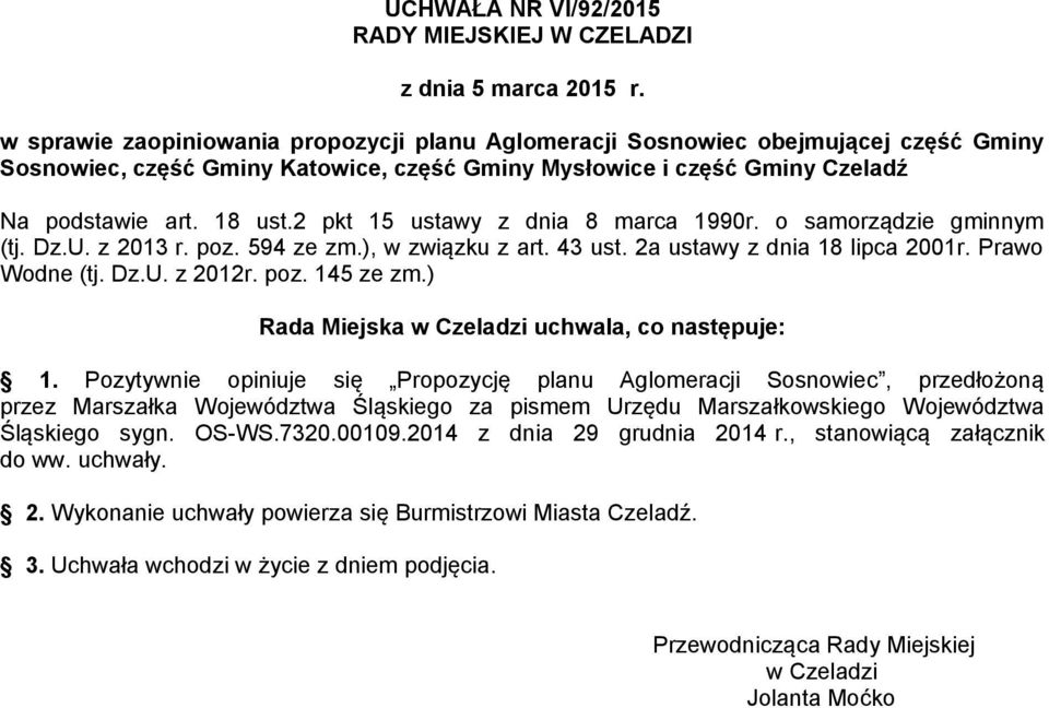 2 pkt 15 ustawy z dnia 8 marca 1990r. o samorządzie gminnym (tj. Dz.U. z 2013 r. poz. 594 ze zm.), w związku z art. 43 ust. 2a ustawy z dnia 18 lipca 2001r. Prawo Wodne (tj. Dz.U. z 2012r. poz. 145 ze zm.
