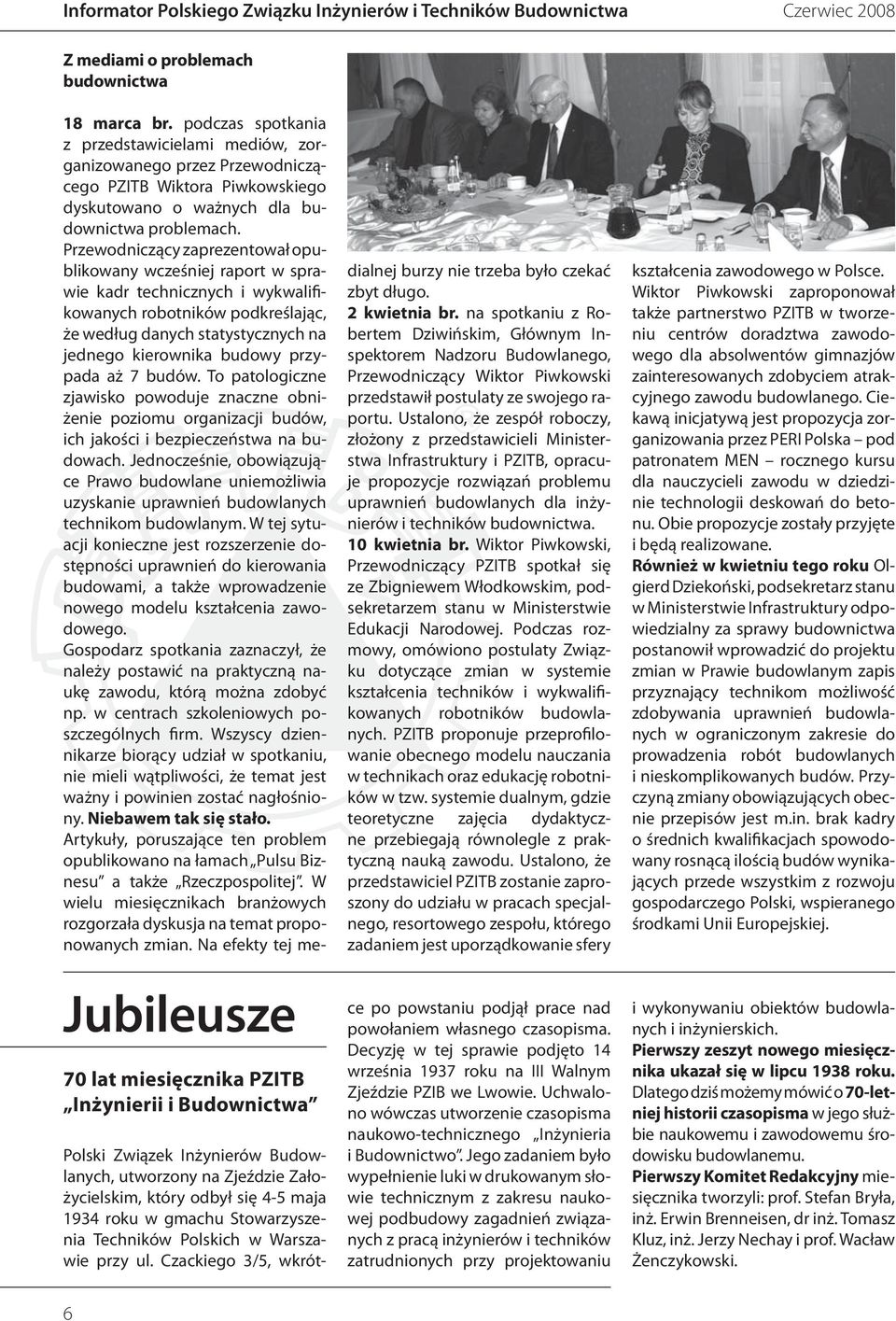 podczas spotkania z przedstawicielami mediów, zorganizowanego przez Przewodniczącego PZITB Wiktora Piwkowskiego dyskutowano o ważnych dla budownictwa problemach.