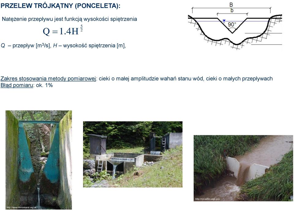 pomiarowej: cieki o małej amplitudzie wahań stanu wód, cieki o małych przepływach Błąd