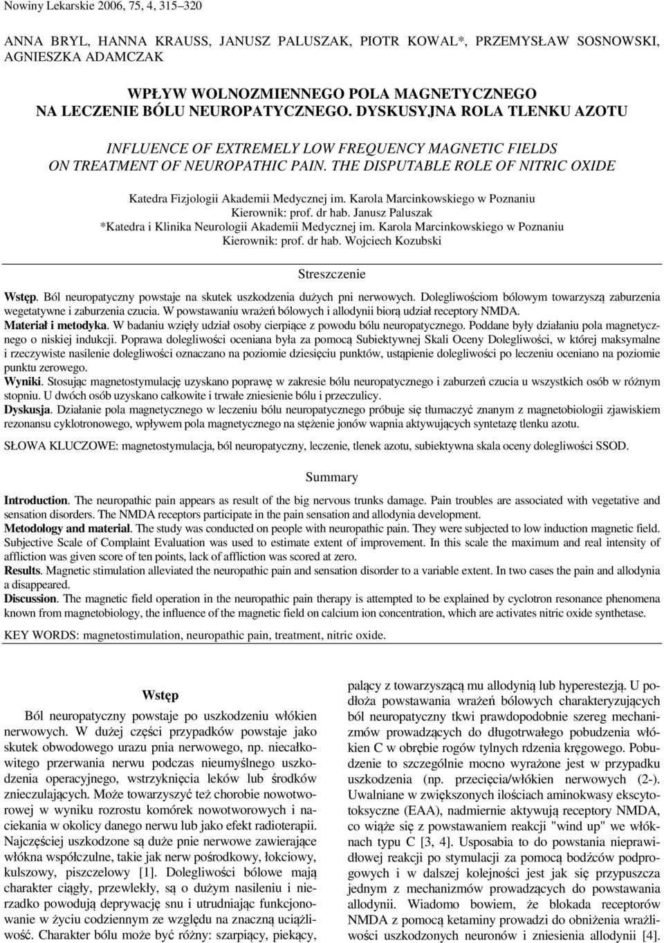 THE DISPUTABLE ROLE OF NITRIC OXIDE Katedra Fizjologii Akademii Medycznej im. Karola Marcinkowskiego w Poznaniu Kierownik: prof. dr hab.