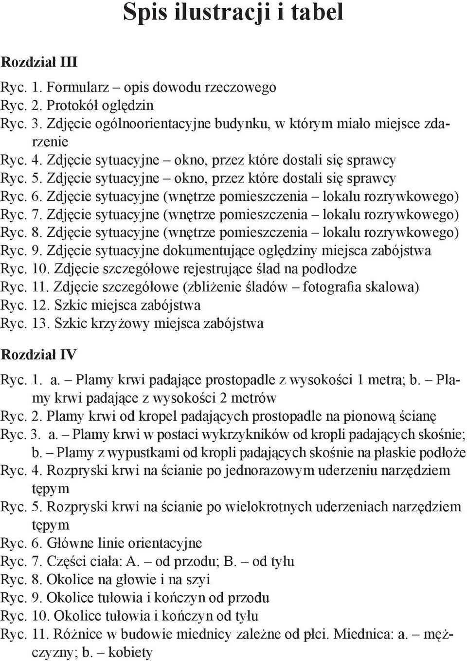 Zdjęcie sytuacyjne (wnętrze pomieszczenia lokalu rozrywkowego) Ryc. 8. Zdjęcie sytuacyjne (wnętrze pomieszczenia lokalu rozrywkowego) Ryc. 9.