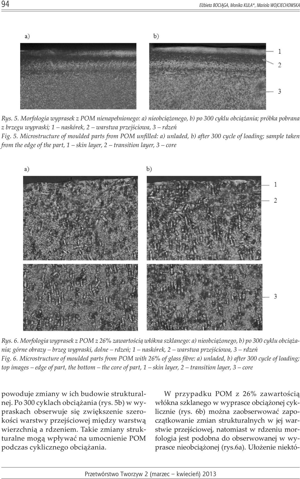 Microstructure of moulded parts from POM unfilled: a) unladed, b) after 300 cycle of loading; sample taken from the edge of the part, 1 skin layer, 2 transition layer, 3 core Rys. 6.