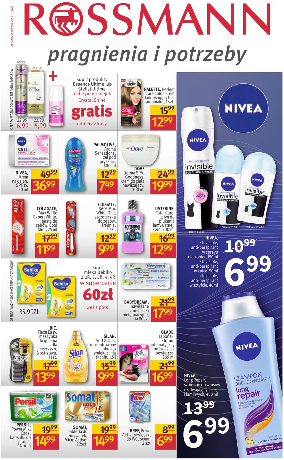 COLAGATE, Max White Expert White, pasta do zębów, Cool Mint, 75 ml COLGATE, 360 Max White One, szczoteczka do zębów, średnia, 100 ml = 73,98 zł 100 ml = 1,50 zł 17 DOVE Derma SPA, Goodness, krem do