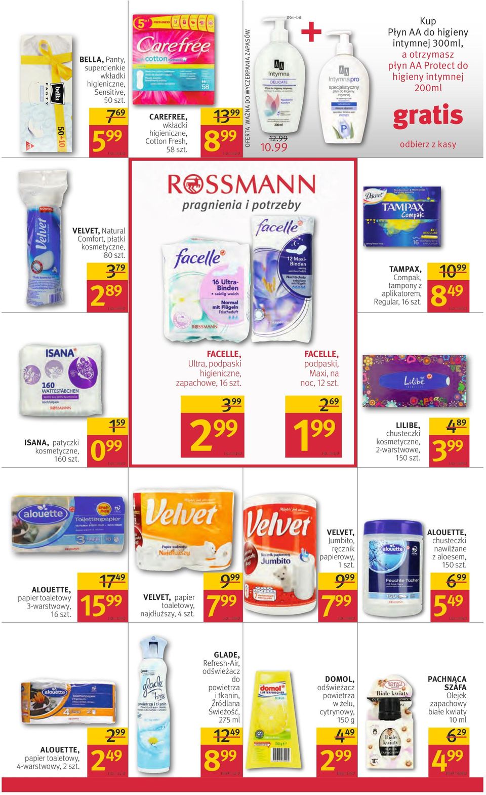 VELVET, Natural Comfort, płatki kosmetyczne, 80 szt. 379 TAMPAX, Compak, tampony z aplikatorem, Regular, 16 szt. 289 1 szt, = 0.03 zł 159 0 ISANA, patyczki kosmetyczne, 160 szt.